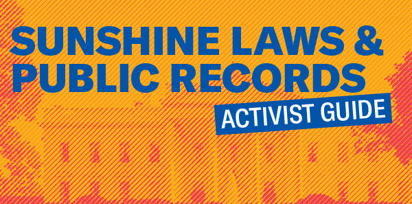 Sunshine Laws & Public Records Activist Guide