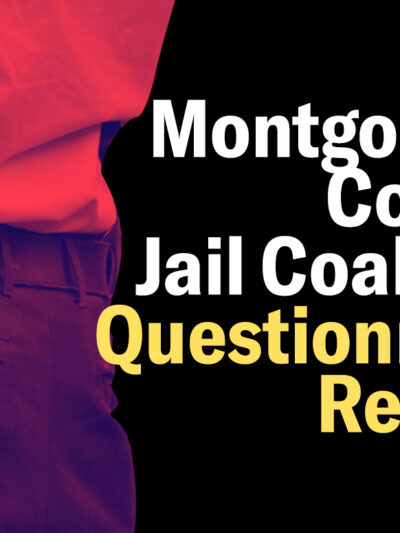 Montgomery County Jail Coalition Questionnaire Results