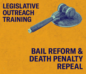Yellow background with blue text: Legislative outreach training, bail reform and death penalty repeal, black and white gavel sitting on sound block