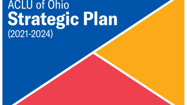 Blue triangle, red triangle, and orange triangle - all with a white border - and white text that reads ACLU of Ohio Strategic Plan (2021-2024)