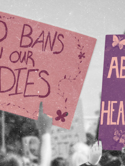 protest signs that read "no bans on our bodies" and "abortion is healthcare" in pink and purple
