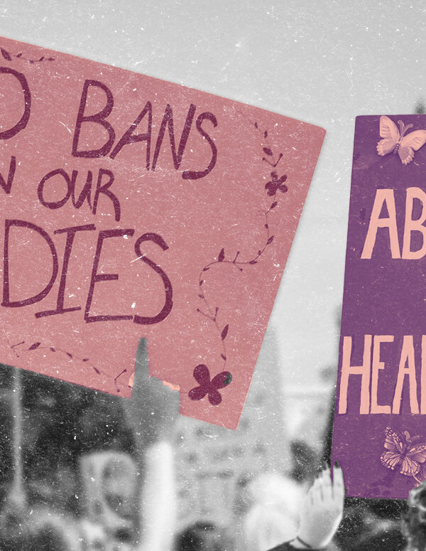 protest signs that read "no bans on our bodies" and "abortion is healthcare" in pink and purple