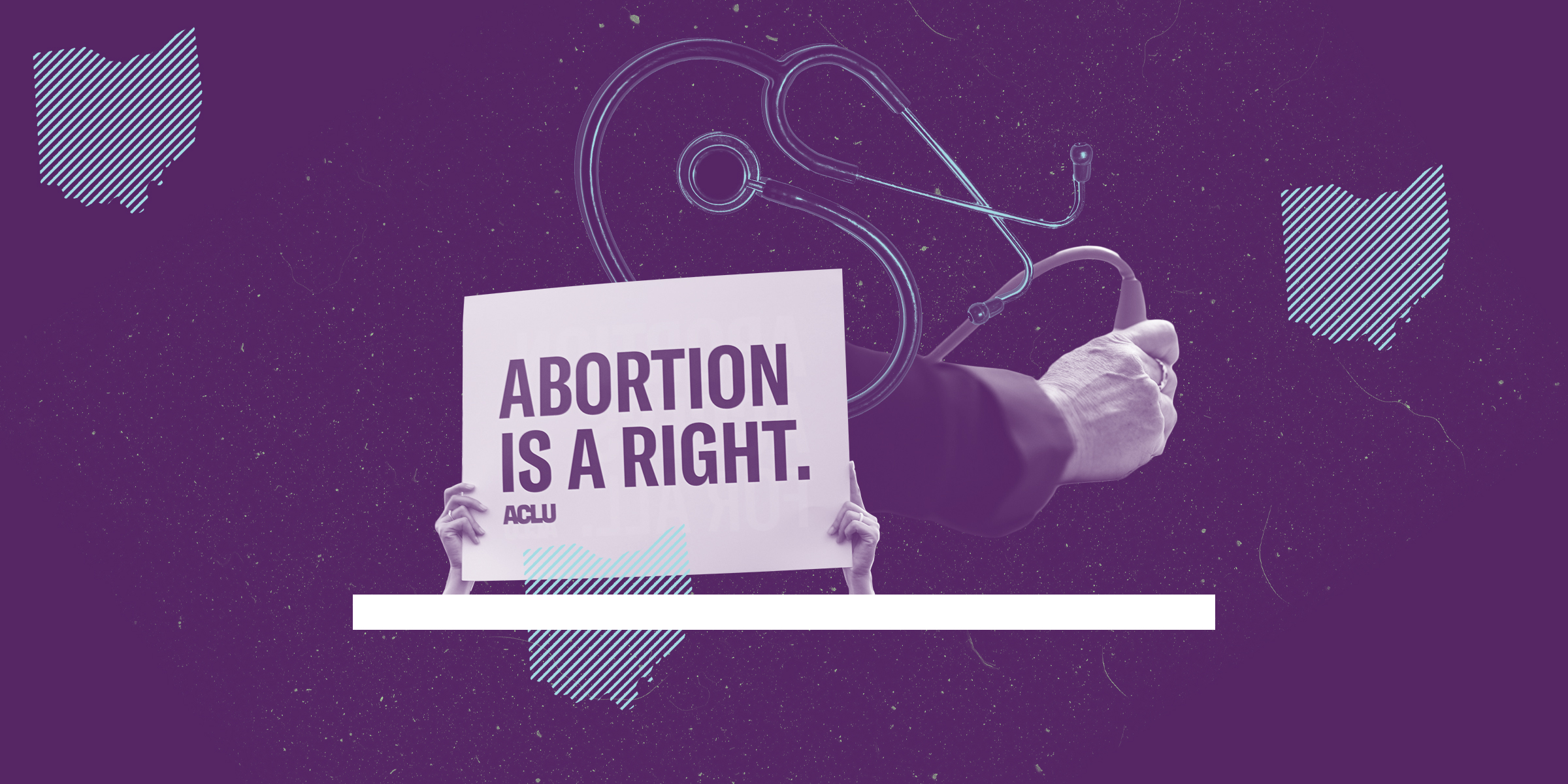 Collage on a textured purple background with a stethoscope, an ultrasound wand, three state of Ohio shapes, and a sign that reads 'abortion is a right'