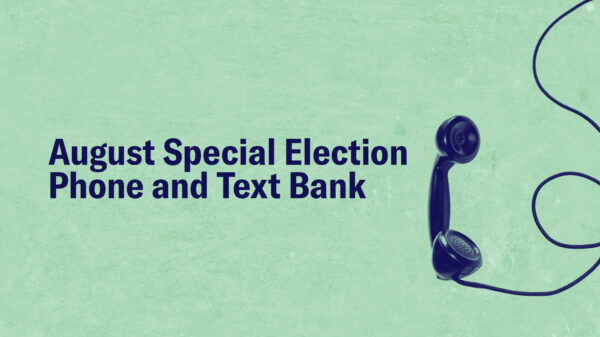 August Special Election Phone and Text Bank