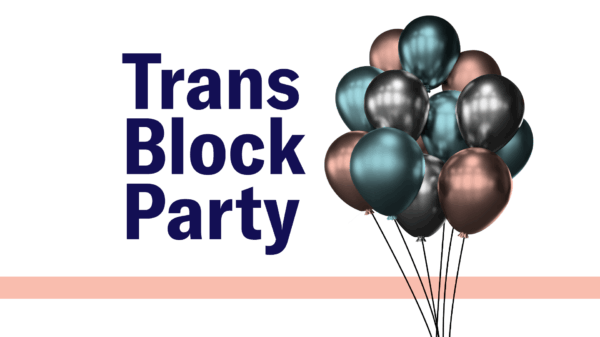 Trans Block Party