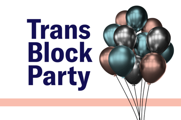 Trans Block Party