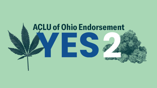 ACLU of Ohio Endorsement - Yes on Issue 2 - Marijuana