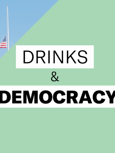 Drinks and Democracy; Green background with picture of the statehouse and cocktails