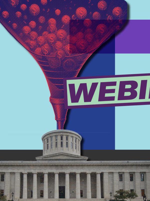 Photo of coins and dollar signs being funneled into the Ohio Statehouse. Webinar