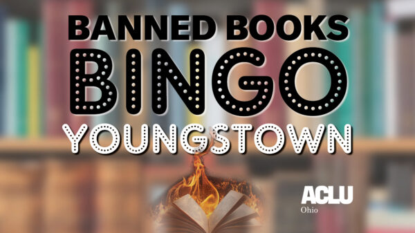 Graphic reading Banned Booked Bingo Youngstown with blurry books in the background, a small graphic of a book on fire, includes the ACLU Ohio logo