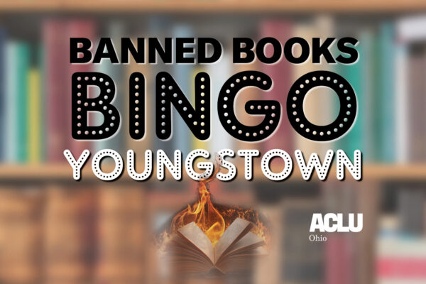 Graphic reading Banned Booked Bingo Youngstown with blurry books in the background, a small graphic of a book on fire, includes the ACLU Ohio logo