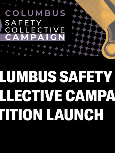 Graphic the reads Columbus Safety Collective Campaign Petition Launch