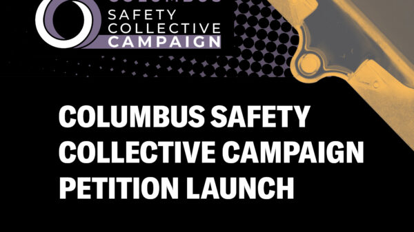 Graphic the reads Columbus Safety Collective Campaign Petition Launch