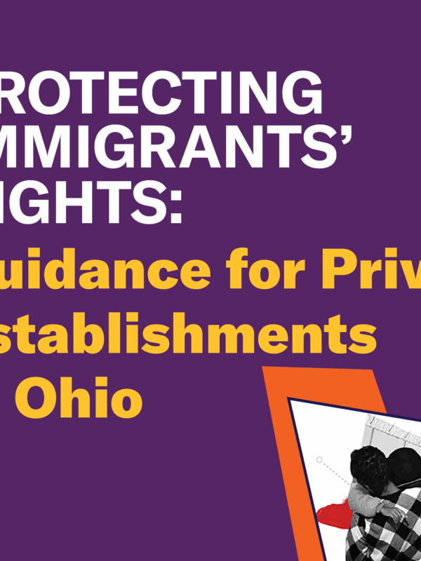 Protecting Immigrants’ Rights: Guidance for Private Establishments in Ohio