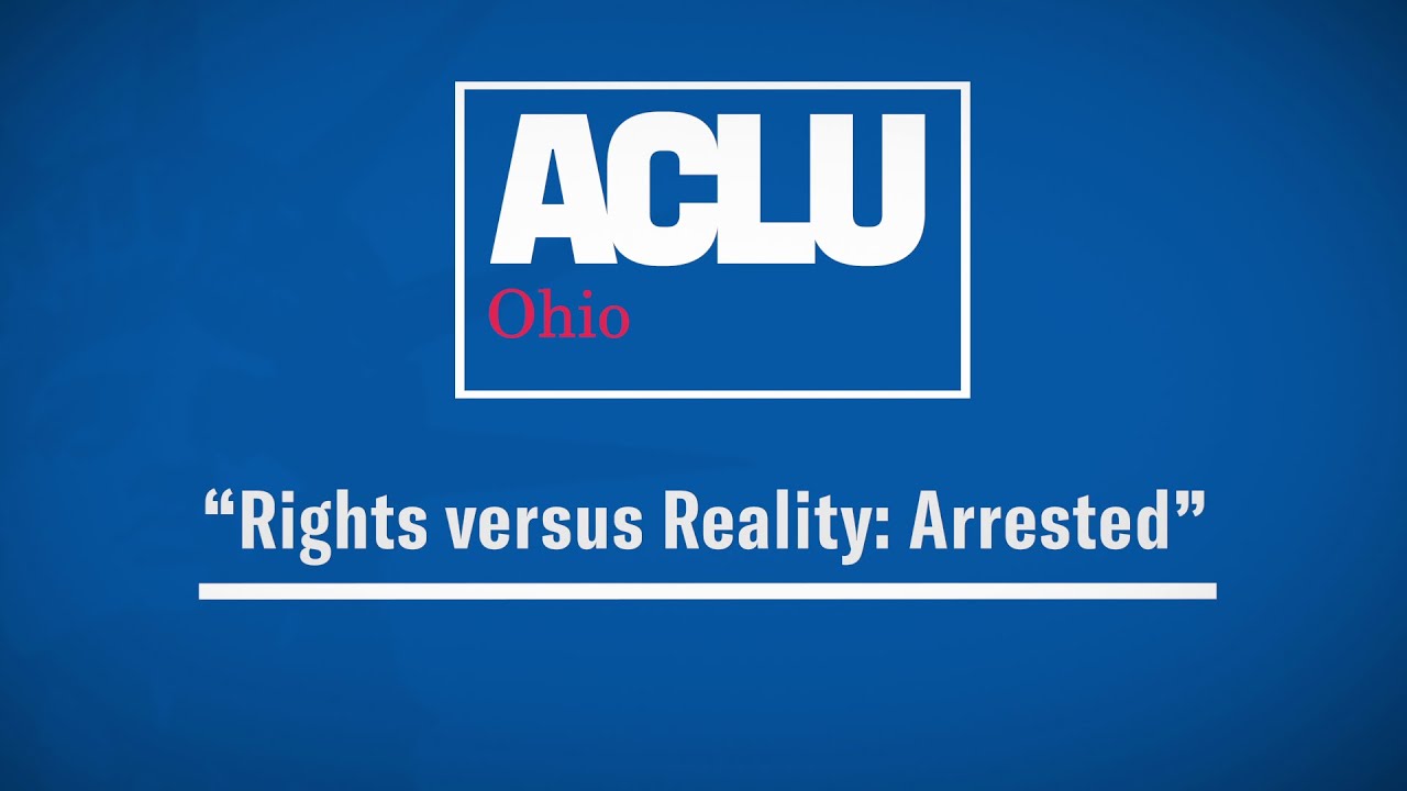 Know Your Rights: Rights vs. Realities Video Series – Arrested