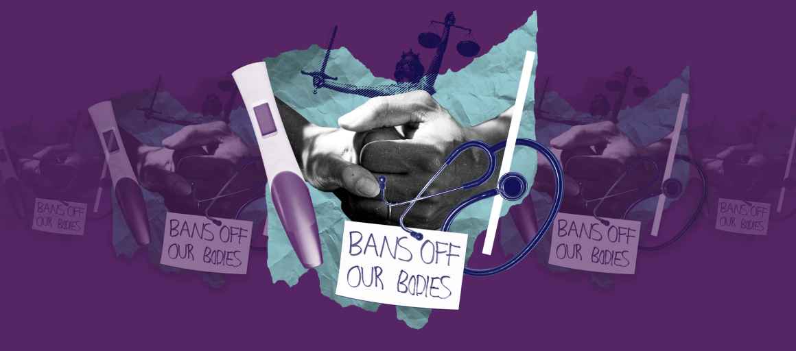 Collage with a pregnancy test, holding hands, the scales of justice, a stethoscope and a sign that says 'bans off our bodies' on a blue Ohio on a purple background