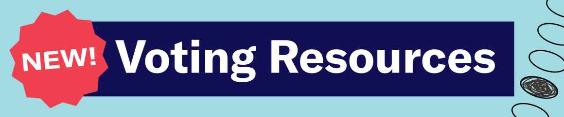 New Voting Resources