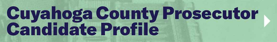Cuyahoga County Prosecutor Candidate Profile Button