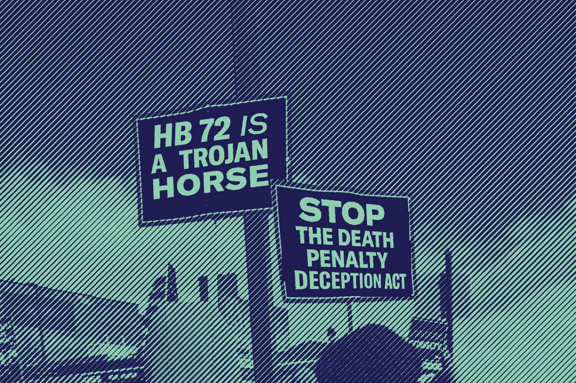 Graphic of protest signs that read HB 72 is a trojan horse and Step the death penalty deception act