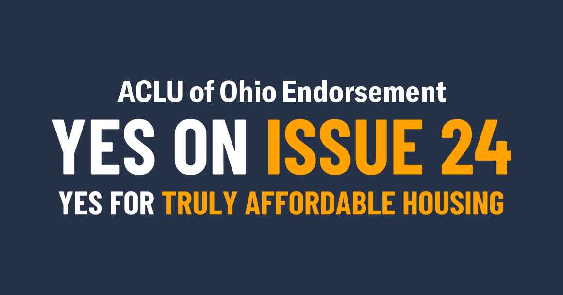 ACLU of Ohio Endorsement - Yes on Issue 24 - Yes for Truly Affordable Housing - Cincinnati